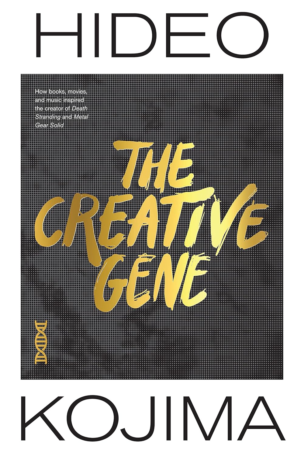 The Creative Gene: How books, movies, and music inspired the creator of Death Stranding and Metal Gear Solid audiobook cover