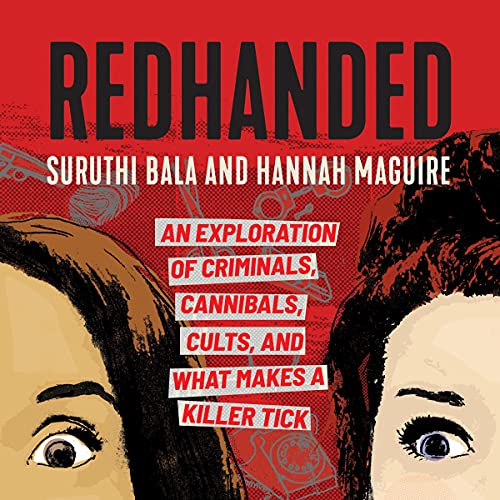 RedHanded: An Exploration of Criminals, Cannibals, Cults, and What Makes a Killer Tick audiobook cover