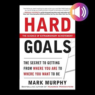Hard Goals: The Secret to Getting from Where You Are to Where You Want to Be audiobook cover