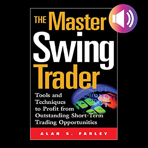 The Master Swing Trader (PB): Tools and Techniques to Profit from Outstanding Short-Term Trading Opportunities audiobook cover