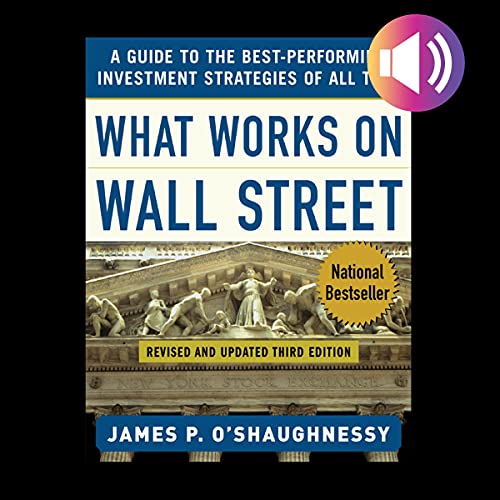 What Works on Wall Street, Fourth Edition: The Classic Guide to the Best-Performing Investment Strategies of All Time audiobook cover