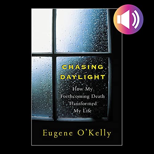 Chasing Daylight:How My Forthcoming Death Transformed My Life audiobook cover