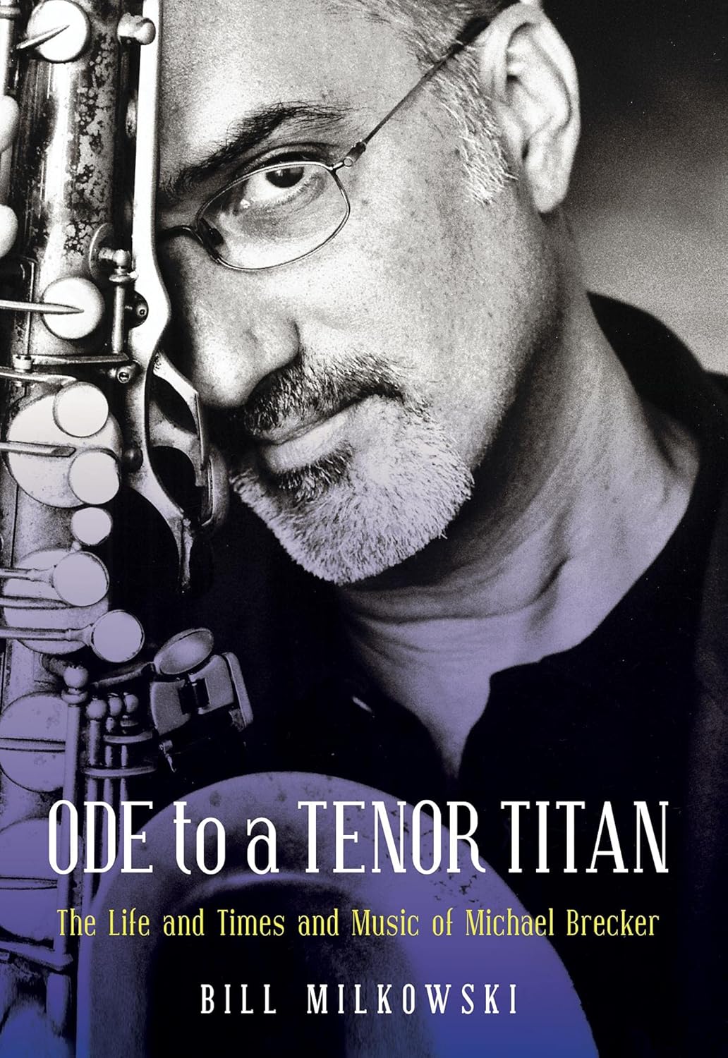 Ode to a Tenor Titan: The Life and Times and Music of Michael Brecker audiobook cover