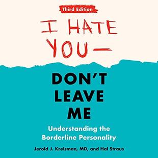 I Hate You - Don't Leave Me: Third Edition: Understanding the Borderline Personality audiobook cover