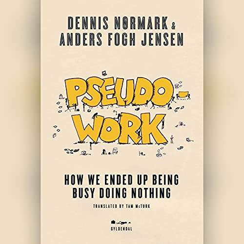 Pseudowork: How we ended up being busy doing nothing audiobook cover