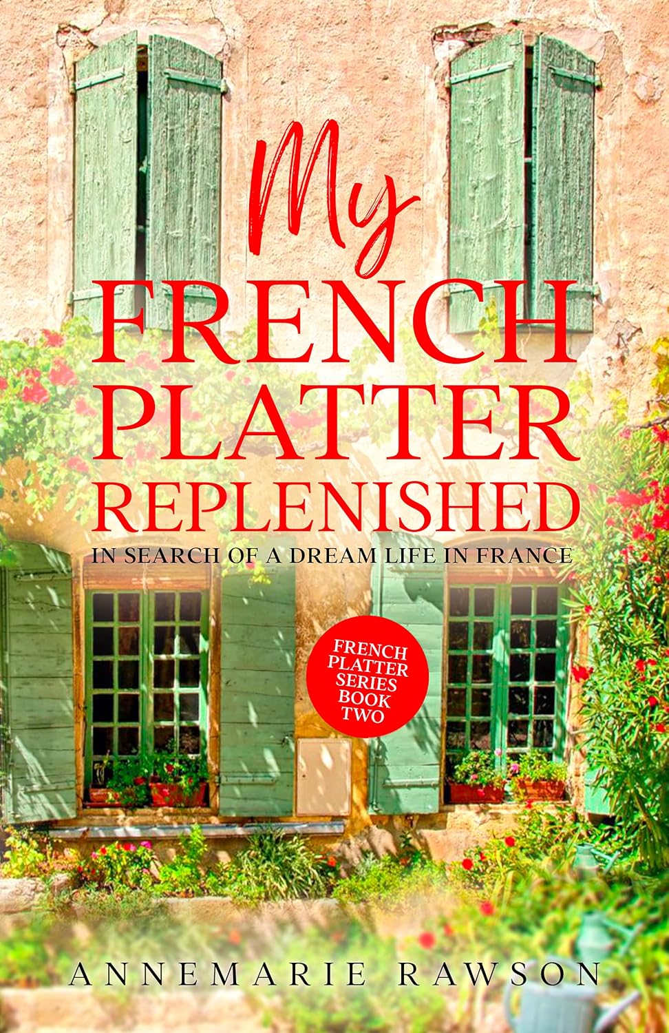 My French Platter Replenished: In Search of a Dream Life in France audiobook cover