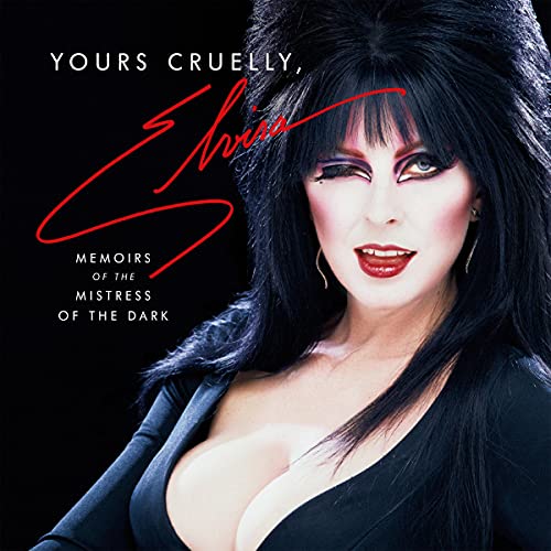 Yours Cruelly, Elvira: Memoirs of the Mistress of the Dark audiobook cover
