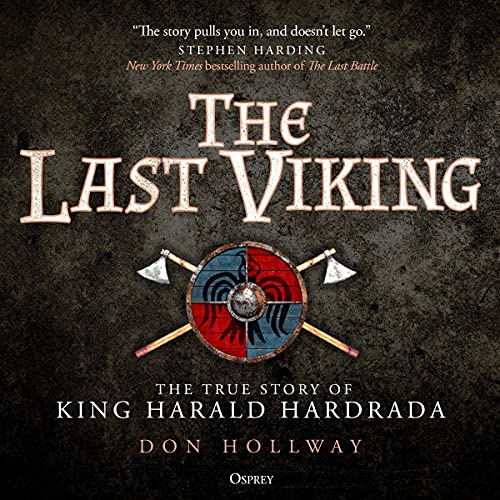 The Last Viking: The True Story of King Harald Hardrada (Osprey Publishing) audiobook cover