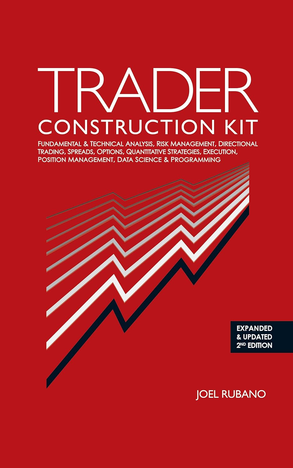 Trader Construction Kit: Fundamental & Technical Analysis, Risk Management, Directional Trading, Spreads, Options, Quantitative Strategies, Execution, Position Management, Data Science & Programming audiobook cover