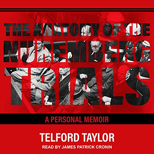 The Anatomy of the Nuremberg Trials: A Personal Memoir audiobook cover