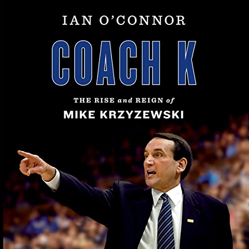 Coach K: The Rise and Reign of Mike Krzyzewski audiobook cover