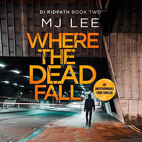 Where The Dead Fall: A completely gripping crime thriller (DI Ridpath Crime Thriller Book 2) audiobook cover