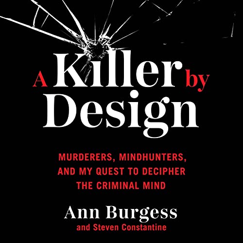 A Killer by Design: Murderers, Mindhunters, and My Quest to Decipher the Criminal Mind audiobook cover