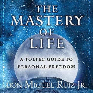The Mastery of Life: A Toltec Guide to Personal Freedom audiobook cover