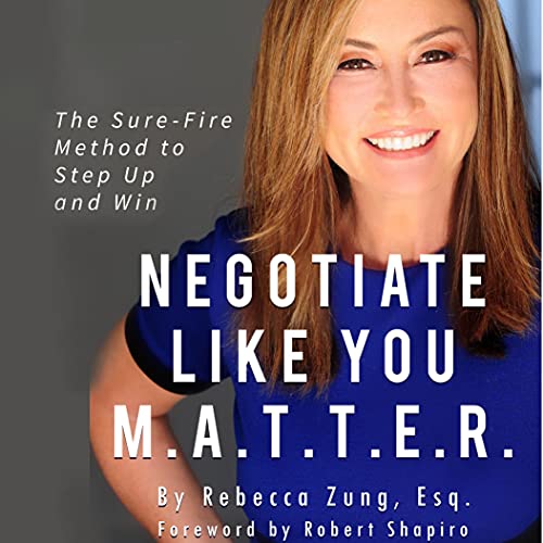Negotiate Like YOU M.A.T.T.E.R.: The Sure Fire Method to Step Up and Win audiobook cover