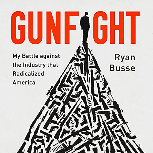 Gunfight: My Battle Against the Industry that Radicalized America audiobook cover