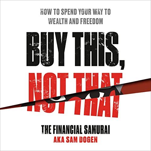 Buy This, Not That: How to Spend Your Way to Wealth and Freedom audiobook cover