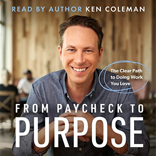 From Paycheck to Purpose: The Clear Path to Doing Work You Love audiobook cover