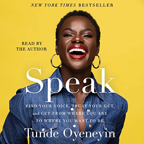 Speak: Find Your Voice, Trust Your Gut, and Get from Where You Are to Where You Want to Be audiobook cover