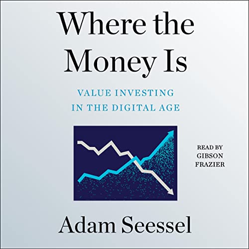 Where the Money Is: Value Investing in the Digital Age audiobook cover