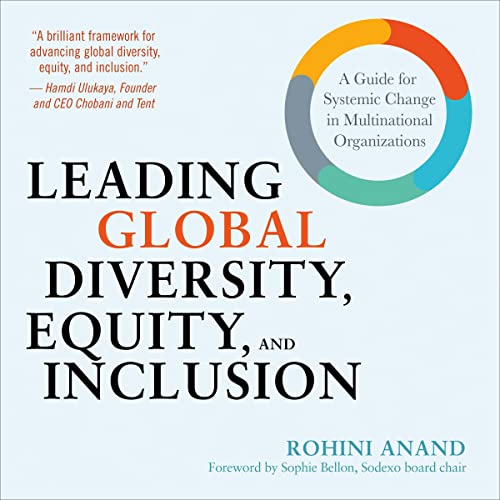 Leading Global Diversity, Equity, and Inclusion: A Guide for Systemic Change in Multinational Organizations audiobook cover