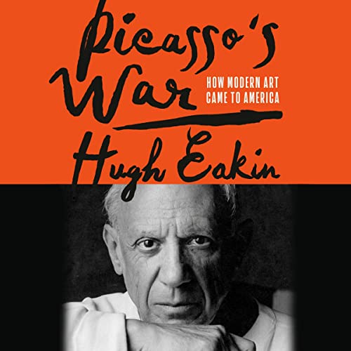 Picasso's War: How Modern Art Came to America audiobook cover