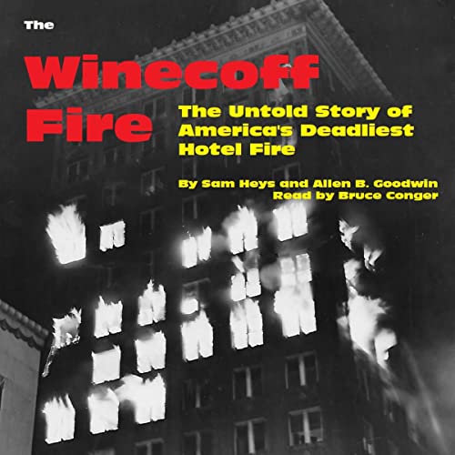 The Winecoff Fire: The Untold Story of America's Deadliest Hotel Fire audiobook cover