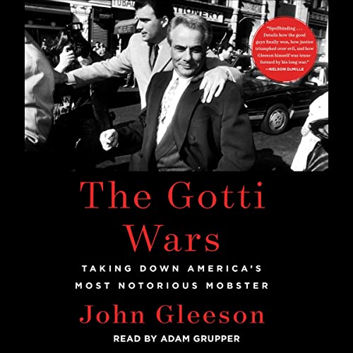 The Gotti Wars: Taking Down America's Most Notorious Mobster audiobook cover