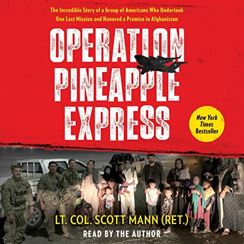 Operation Pineapple Express: The Incredible Story of a Group of Americans Who Undertook One Last Mission and Honored a Promise in Afghanistan audiobook cover
