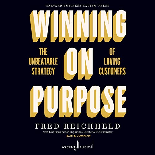 Winning on Purpose: The Unbeatable Strategy of Loving Customers audiobook cover