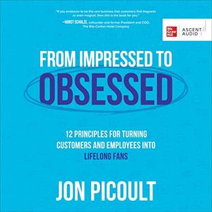 From Impressed to Obsessed: 12 Principles for Turning Customers and Employees into Life-Long Fans audiobook cover
