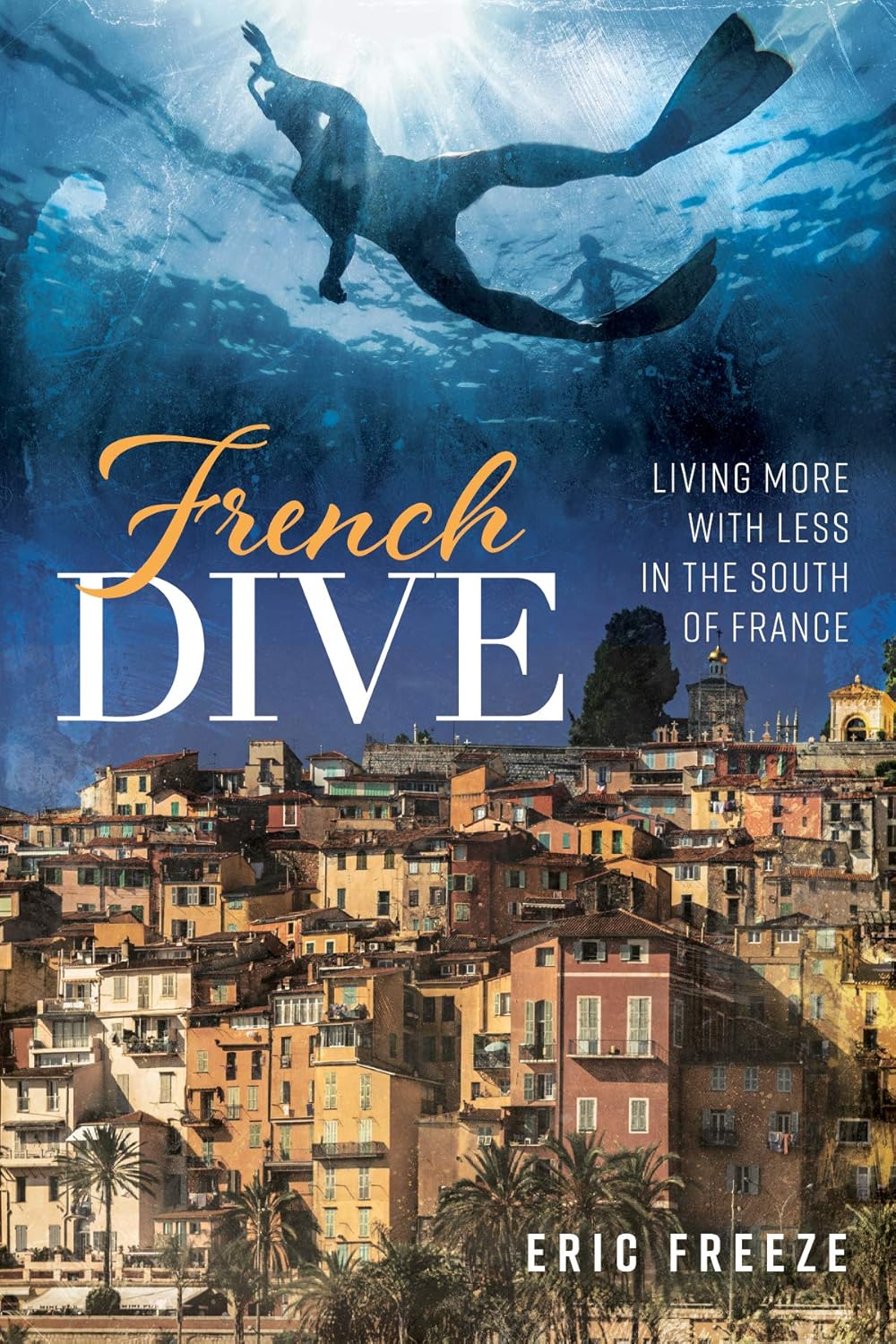 French Dive: Living More with Less in the South of France audiobook cover