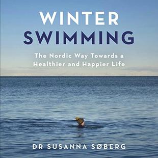 Winter Swimming: The Nordic Way Towards a Healthier and Happier Life audiobook cover
