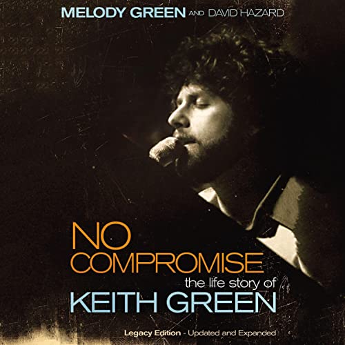 No Compromise: The Life Story of Keith Green audiobook cover