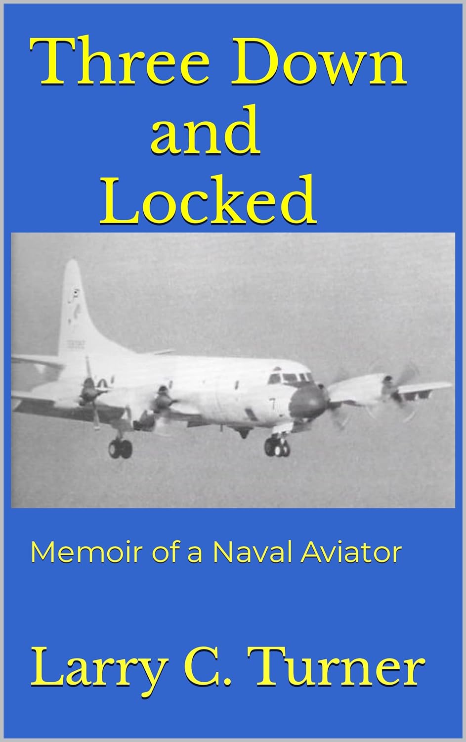 Three Down and Locked: Memoir of a Naval Aviator audiobook cover