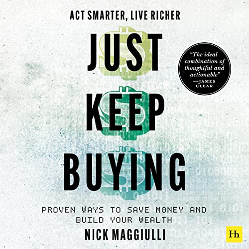 Just Keep Buying: Proven ways to save money and build your wealth audiobook cover