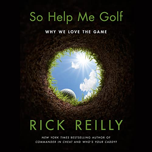 So Help Me Golf: Why We Love the Game audiobook cover