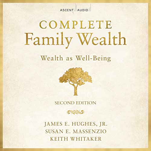 Complete Family Wealth: Wealth as Well-Being audiobook cover