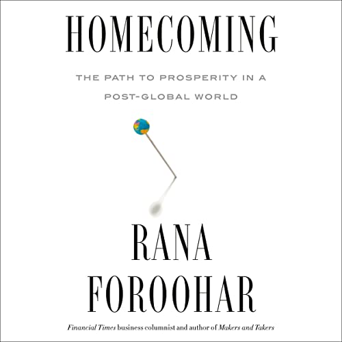 Homecoming: The Path to Prosperity in a Post-Global World audiobook cover
