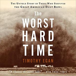 The Worst Hard Time: The Untold Story of Those Who Survived the Great American Dust Bowl audiobook cover