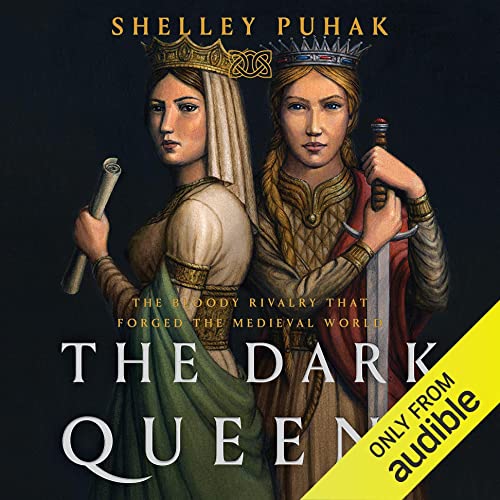 The Dark Queens: The Bloody Rivalry That Forged the Medieval World audiobook cover