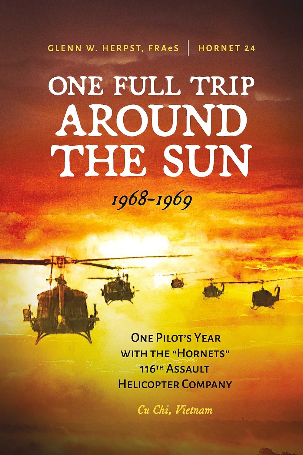 One Full Trip around the Sun: One Pilot's Year with the "Hornets" 116th Assault Helicopter Company - Cu Chi, Vietnam audiobook cover