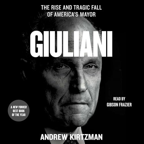 Giuliani: The Rise and Tragic Fall of America's Mayor audiobook cover