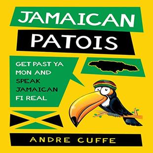 Jamaican Patois: Get Past Ya Mon and Speak Jamaican Fi Real audiobook cover