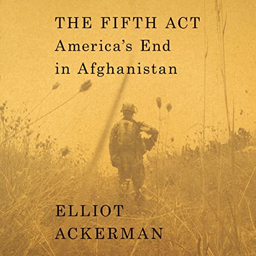 The Fifth Act: America's End in Afghanistan audiobook cover