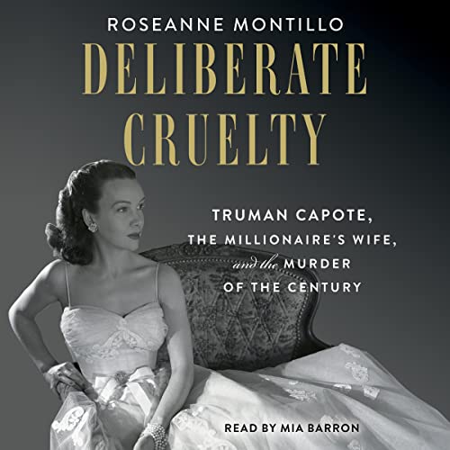 Deliberate Cruelty: Truman Capote, the Millionaire's Wife, and the Murder of the Century audiobook cover