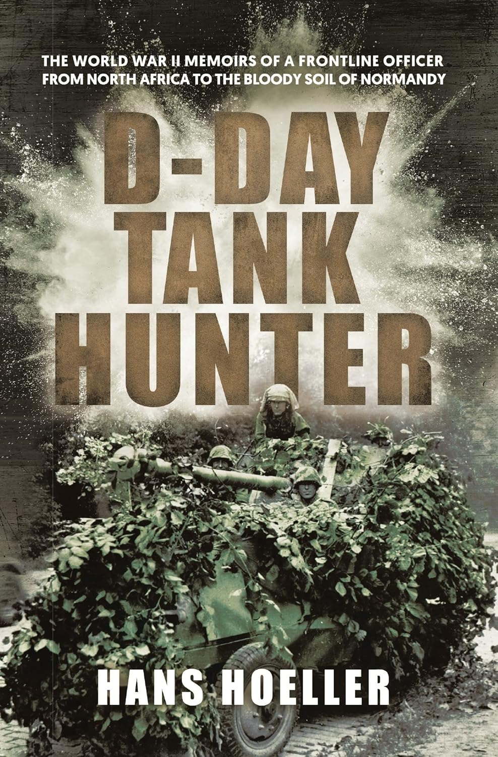 D-Day Tank Hunter: The World War II memoirs of a frontline officer from North Africa to the bloody soil of Normandy audiobook cover