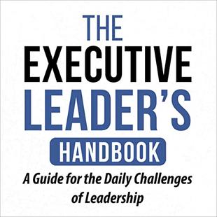 The Executive Leader’s Handbook: A Guide for the Daily Challenges of Leadership audiobook cover