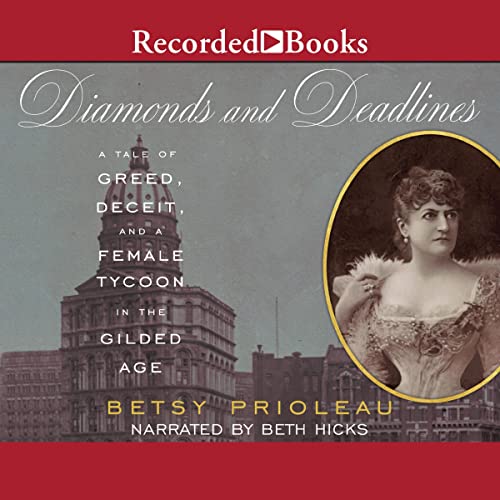 Diamonds and Deadlines: A Tale of Greed, Deceit, and a Female Tycoon in the Gilded Age audiobook cover