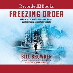 Freezing Order: A True Story of Russian Money Laundering, State-Sponsored Murder, and Surviving Vladimir Putin's Wrath audiobook cover